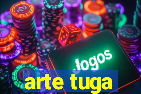 arte tuga